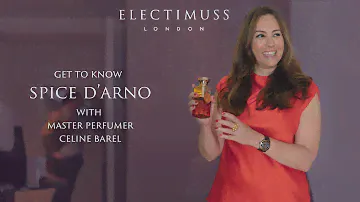 Electimuss London - Get to Know Spice D'Arno With Master Perfumer Celine Barel