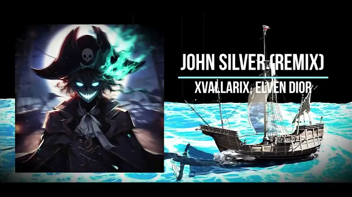 XvallariX, ELVEN DIOR - JOHN SILVER (REMIX)