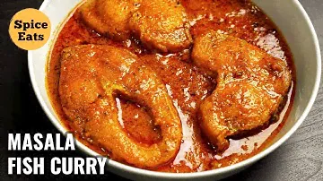 ROHU MASALA FISH CURRY | MASALA FISH CURRY RECIPE | FISH CURRY BY SPICE EATS