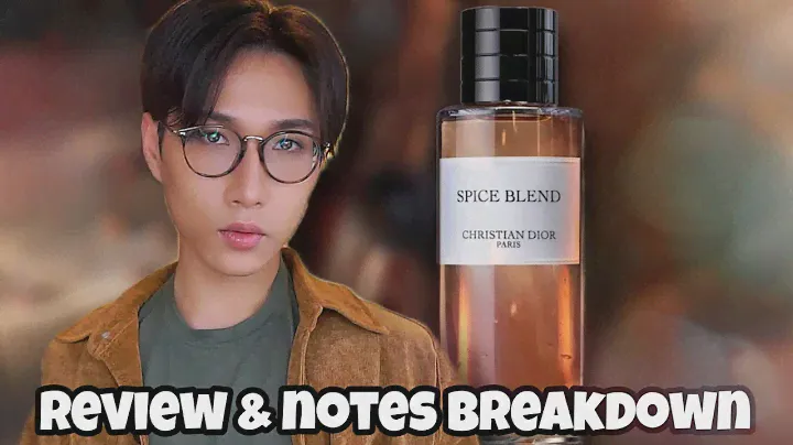 IS DIOR SPICE BLEND THE RIGHT SCENT FOR YOU? SPICY & WOODY FRAGRANCE, LA COLLECTION PRIVEE REVIEW