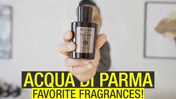 Acqua Di Parma Perfumes - My FAVORITE FRAGRANCES for men and women!