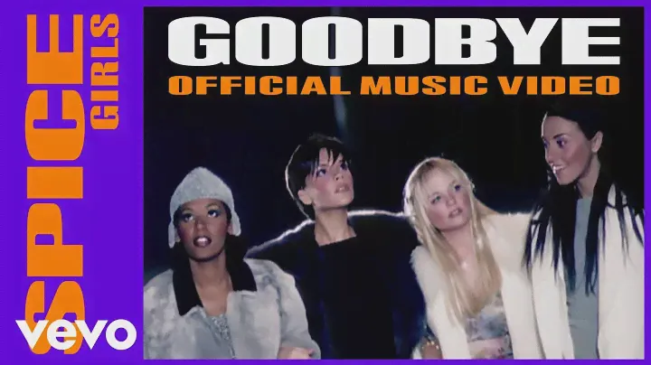 Spice Girls - Goodbye (Official Music Video)