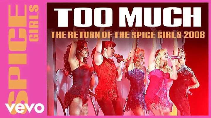 Spice Girls - Too Much (The Return of The Spice Girls / 2008) 1080P 60FPS