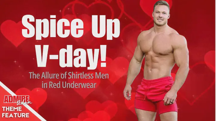 Spice Up Your Valentine's Day: The Allure of Shirtless Men in Red Underwear"